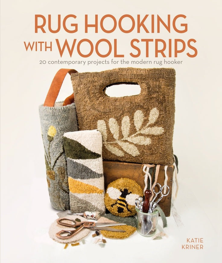 Rug Hooking with Wool Strips - Katie Kriner - Schiffer Publishing